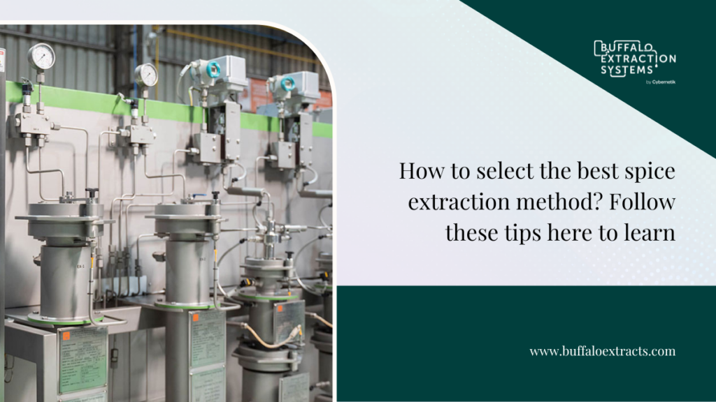 How To Select The Best Spice Extraction Method Follow These Tips Here To Learn