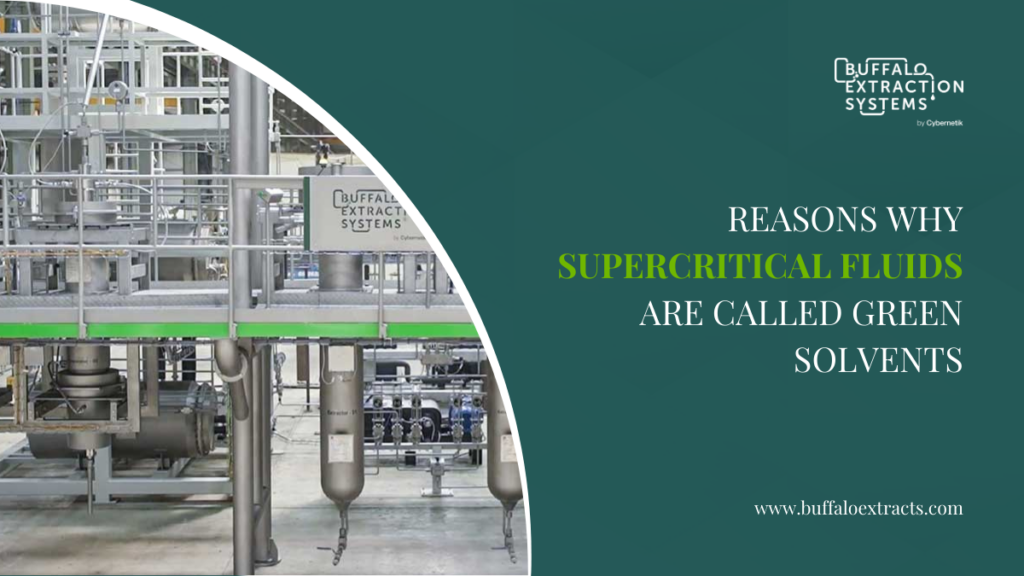 Reasons Why Supercritical Fluids are Called Green Solvents