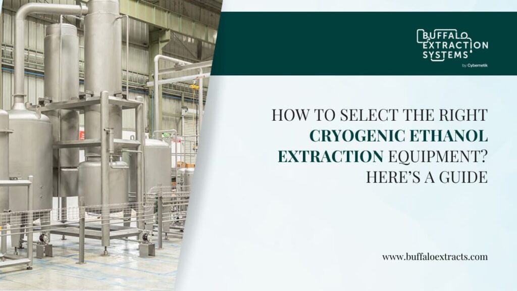 How to Select the Right Cryogenic Ethanol Extraction Equipment Here’s a Guide